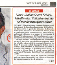 The Corriere dello Sport an Italian sport newspaper announcing the partnership between WBN and AIAC - Association of Italian professional coaches - Renzo Ulivieri is one of the most important football soccer coaches in Italy and part of our Italian football soccer school to the world thanks to WBN and AIAC - the Italian football soccer association of coaches - the Italian football soccer school offers to the international players and teams the World Champions technical and tactical training to the USA soccer teams, Canada soccer players, UAE soccer league, Saudi Arabia teams, Australia teams and soccer players. We offer also customized training for soccer lovers as begineers camps, young soccer camps, girls football soccer training and professional Italian soccer Coaches for your team, our Italian soccer school offers the most prestige and winner Football Soccer coach camps and training in the world ready to coach in your country and become a Champion in your league